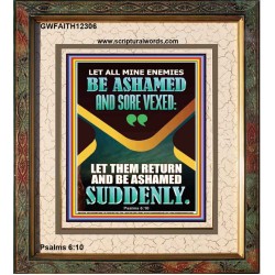 MINE ENEMIES BE ASHAMED AND SORE VEXED  Christian Quotes Portrait  GWFAITH12306  "16x18"
