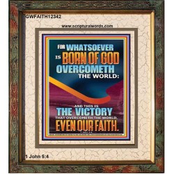 WHATSOEVER IS BORN OF GOD OVERCOMETH THE WORLD  Custom Inspiration Bible Verse Portrait  GWFAITH12342  "16x18"