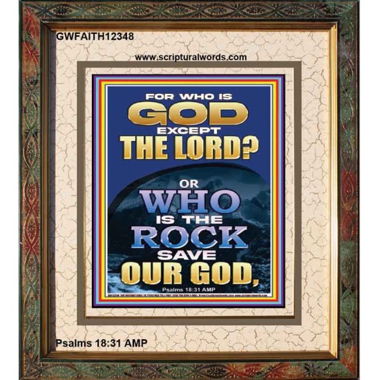 WHO IS THE ROCK SAVE OUR GOD  Art & Décor Portrait  GWFAITH12348  