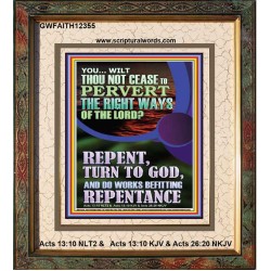 REPENT AND DO WORKS BEFITTING REPENTANCE  Custom Portrait   GWFAITH12355  "16x18"