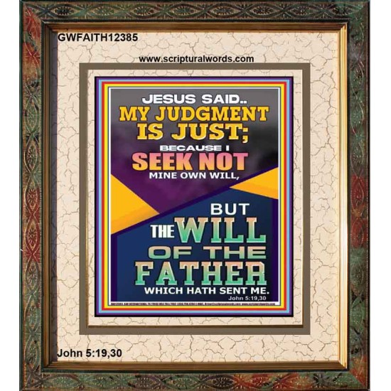 I SEEK NOT MINE OWN WILL BUT THE WILL OF THE FATHER  Inspirational Bible Verse Portrait  GWFAITH12385  