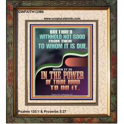 WITHHOLD NOT GOOD FROM THEM TO WHOM IT IS DUE  Printable Bible Verse to Portrait  GWFAITH12395  "16x18"