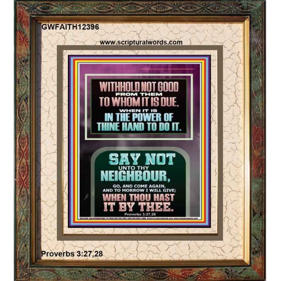 WITHHOLD NOT HELP FROM YOUR NEIGHBOUR WHEN YOU HAVE POWER TO DO IT  Printable Bible Verses to Portrait  GWFAITH12396  