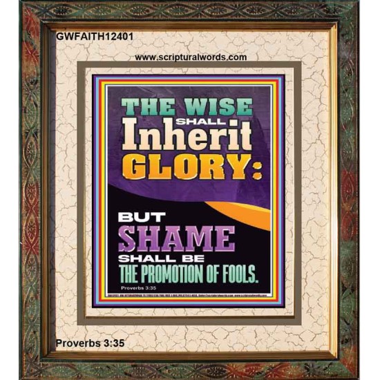 THE WISE SHALL INHERIT GLORY  Unique Scriptural Picture  GWFAITH12401  
