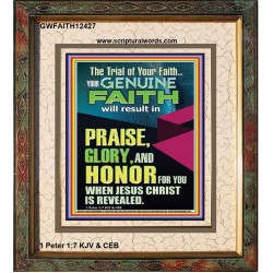 GENUINE FAITH WILL RESULT IN PRAISE GLORY AND HONOR FOR YOU  Unique Power Bible Portrait  GWFAITH12427  "16x18"