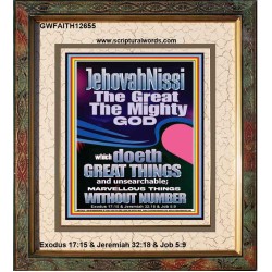 JEHOVAH NISSI THE GREAT THE MIGHTY GOD  Ultimate Power Picture  GWFAITH12655  "16x18"