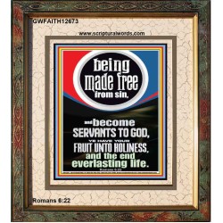 HAVE YOUR FRUIT UNTO HOLINESS AND THE END EVERLASTING LIFE  Ultimate Power Portrait  GWFAITH12673  "16x18"