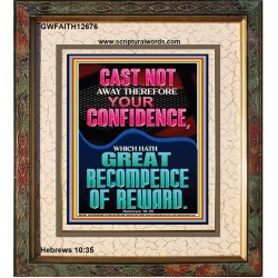 CAST NOT AWAY THEREFORE YOUR CONFIDENCE  Church Portrait  GWFAITH12676  "16x18"