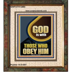 GOD IS WITH THOSE WHO OBEY HIM  Unique Scriptural Portrait  GWFAITH12680  "16x18"