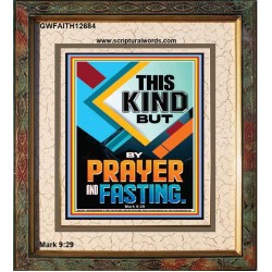 THIS KIND BUT BY PRAYER AND FASTING  Eternal Power Portrait  GWFAITH12684  "16x18"