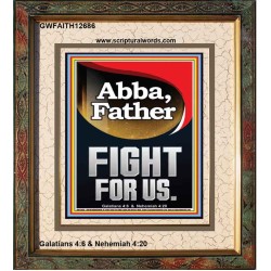 ABBA FATHER FIGHT FOR US  Children Room  GWFAITH12686  "16x18"