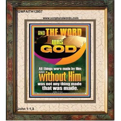 AND THE WORD WAS GOD ALL THINGS WERE MADE BY HIM  Ultimate Power Portrait  GWFAITH12937  "16x18"