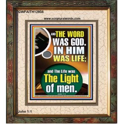 THE WORD WAS GOD IN HIM WAS LIFE  Righteous Living Christian Portrait  GWFAITH12938  "16x18"