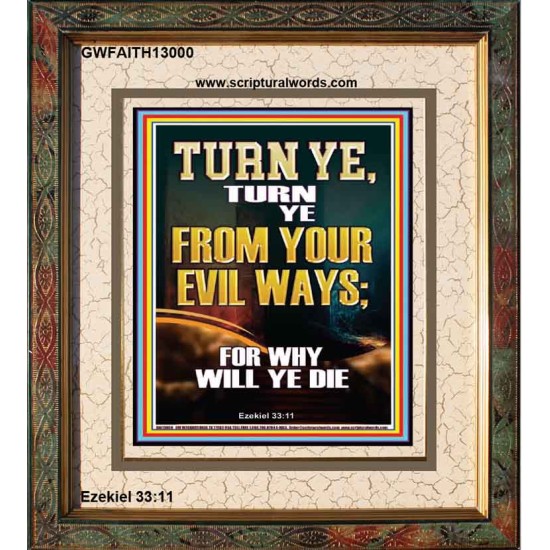 TURN YE FROM YOUR EVIL WAYS  Scripture Wall Art  GWFAITH13000  