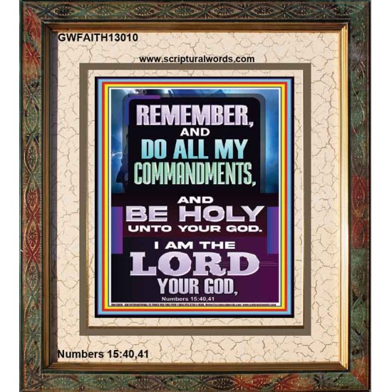 DO ALL MY COMMANDMENTS AND BE HOLY  Christian Portrait Art  GWFAITH13010  