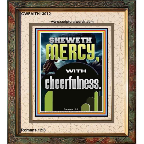 SHEWETH MERCY WITH CHEERFULNESS  Bible Verses Portrait  GWFAITH13012  