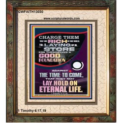 LAY A GOOD FOUNDATION FOR THYSELF AND LAY HOLD ON ETERNAL LIFE  Contemporary Christian Wall Art  GWFAITH13030  "16x18"