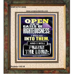 OPEN TO ME THE GATES OF RIGHTEOUSNESS I WILL GO INTO THEM  Biblical Paintings  GWFAITH13046  "16x18"