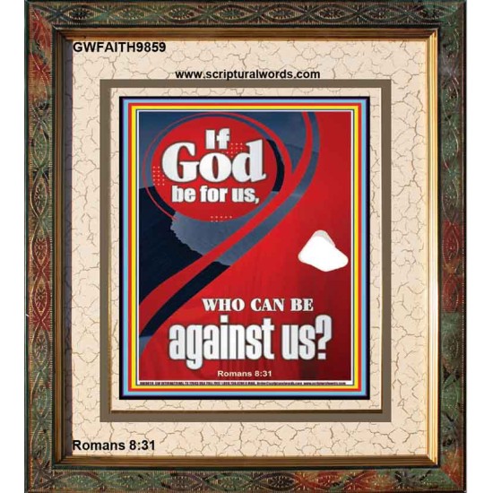 IF GOD BE FOR US  Righteous Living Christian Portrait  GWFAITH9859  