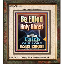 BE FILLED WITH THE HOLY GHOST  Righteous Living Christian Portrait  GWFAITH9994  "16x18"