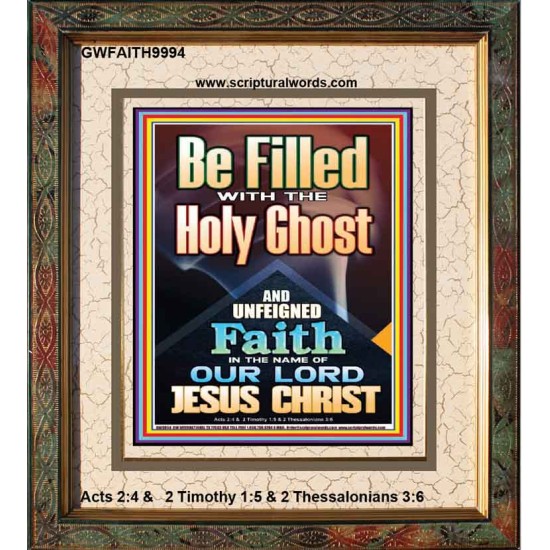 BE FILLED WITH THE HOLY GHOST  Righteous Living Christian Portrait  GWFAITH9994  