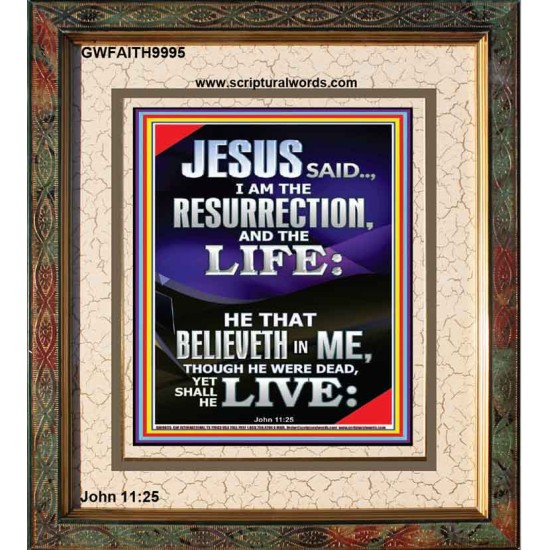 I AM THE RESURRECTION AND THE LIFE  Eternal Power Portrait  GWFAITH9995  