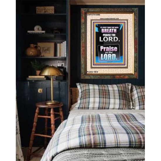 LET EVERY THING THAT HATH BREATH PRAISE THE LORD  Large Portrait Scripture Wall Art  GWFAITH10066  