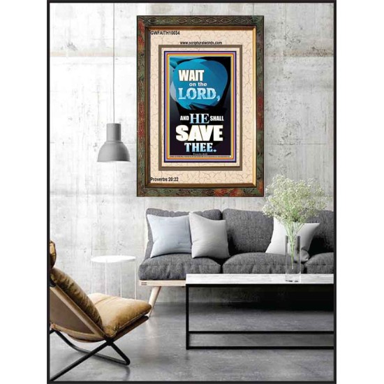 WAIT ON THE LORD AND YOU SHALL BE SAVE  Home Art Portrait  GWFAITH10034  