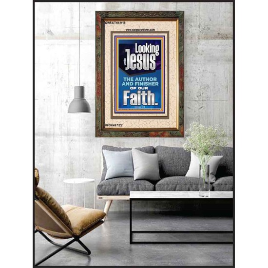 LOOKING UNTO JESUS THE FOUNDER AND FERFECTER OF OUR FAITH  Bible Verse Portrait  GWFAITH12119  