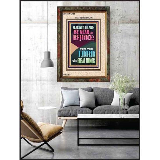FEAR NOT O LAND THE LORD WILL DO GREAT THINGS  Christian Paintings Portrait  GWFAITH12198  