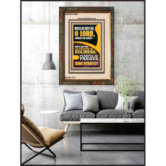 WHO IS LIKE UNTO THEE O LORD DOING WONDERS  Ultimate Inspirational Wall Art Portrait  GWFAITH12585  