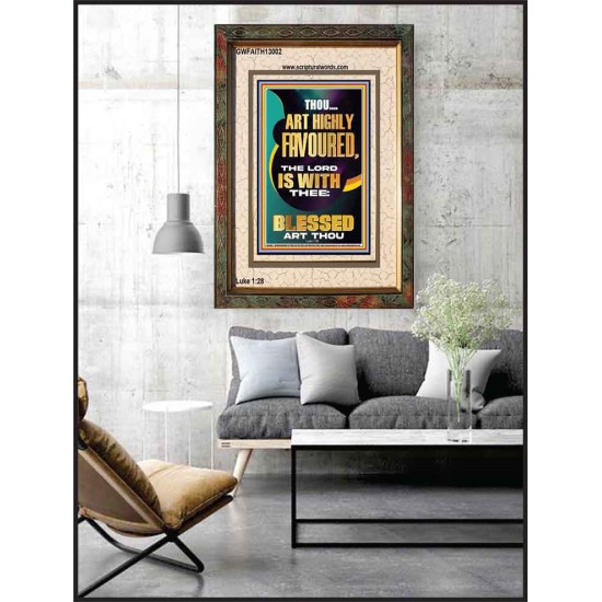 HIGHLY FAVOURED THE LORD IS WITH THEE BLESSED ART THOU  Scriptural Wall Art  GWFAITH13002  