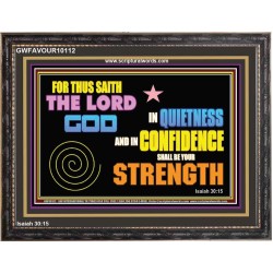 IN QUIETNESS AND CONFIDENCE SHALL BE YOUR STRENGTH  Décor Art Work  GWFAVOUR10112  "45X33"