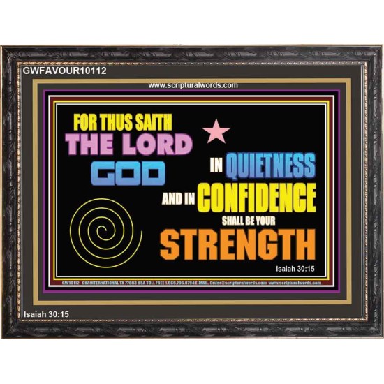 IN QUIETNESS AND CONFIDENCE SHALL BE YOUR STRENGTH  Décor Art Work  GWFAVOUR10112  