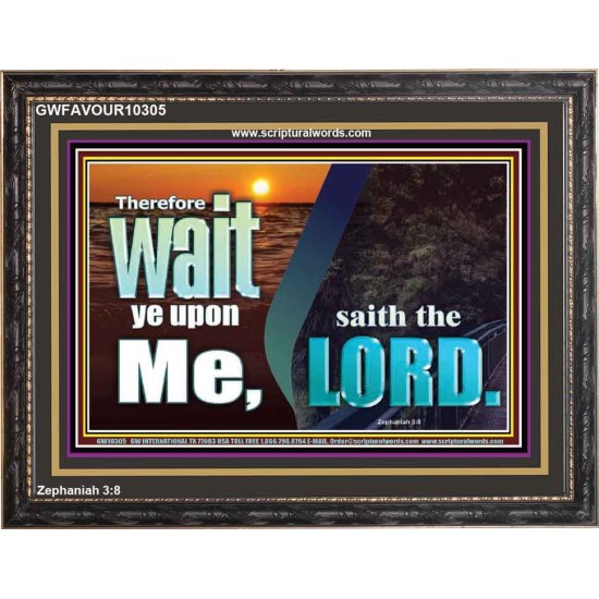 WAIT YE UPON ME SAITH THE LORD  Custom Biblical Paintings  GWFAVOUR10305  