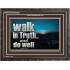 WALK IN TRUTH AND DO WELL  Custom Christian Wall Art  GWFAVOUR10308  "45X33"