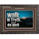 WALK IN TRUTH AND DO WELL  Custom Christian Wall Art  GWFAVOUR10308  