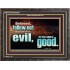 FOLLOW NOT WHICH IS EVIL  Custom Christian Artwork Wooden Frame  GWFAVOUR10309  "45X33"