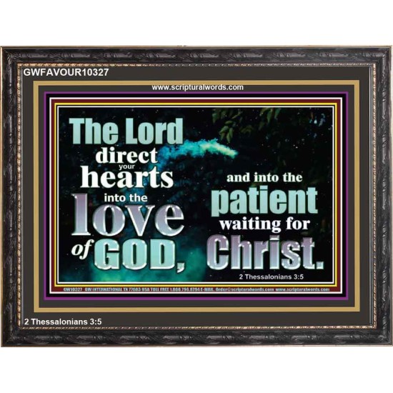 DIRECT YOUR HEARTS INTO THE LOVE OF GOD  Art & Décor Wooden Frame  GWFAVOUR10327  