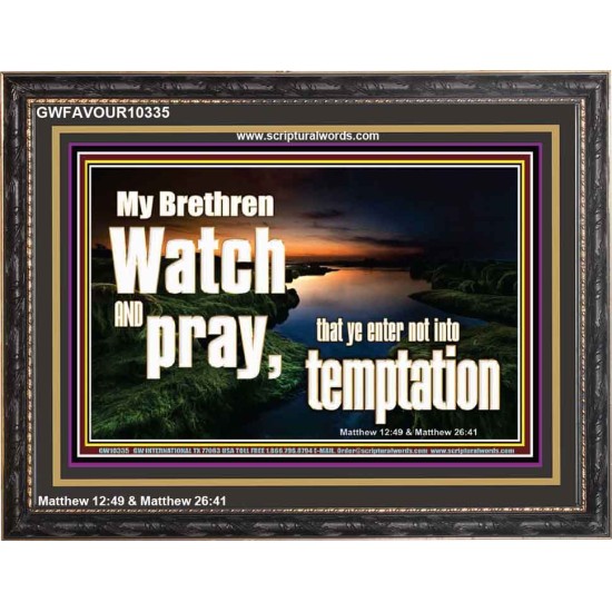 WATCH AND PRAY BRETHREN  Bible Verses Wooden Frame Art  GWFAVOUR10335  