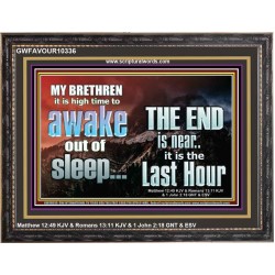 BRETHREN AWAKE OUT OF SLEEP THE END IS NEAR  Bible Verse Wooden Frame Art  GWFAVOUR10336  "45X33"