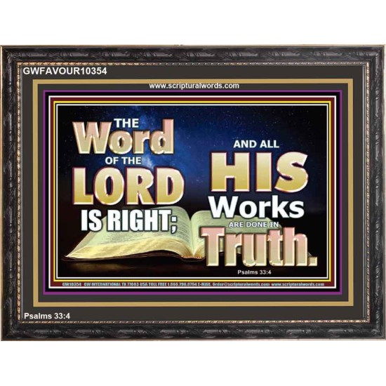 THE WORD OF THE LORD IS ALWAYS RIGHT  Unique Scriptural Picture  GWFAVOUR10354  