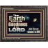 EARTH IS FULL OF GOD GOODNESS ABIDE AND REMAIN IN HIM  Unique Power Bible Picture  GWFAVOUR10355  "45X33"