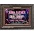 ABBA FATHER RECEIVE US GRACIOUSLY  Ultimate Inspirational Wall Art Wooden Frame  GWFAVOUR10362  "45X33"