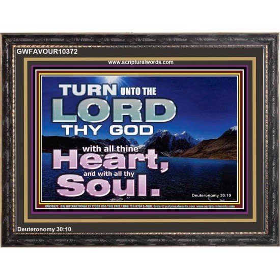 TURN UNTO THE LORD WITH ALL THINE HEART  Unique Scriptural Wooden Frame  GWFAVOUR10372  