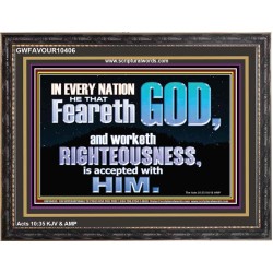 FEAR GOD AND WORKETH RIGHTEOUSNESS  Sanctuary Wall Wooden Frame  GWFAVOUR10406  "45X33"