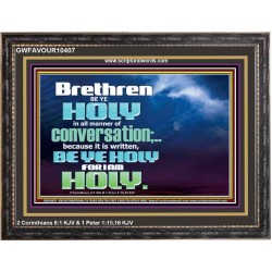 BE YE HOLY FOR I AM HOLY SAITH THE LORD  Ultimate Inspirational Wall Art  Wooden Frame  GWFAVOUR10407  "45X33"