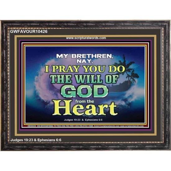 DO THE WILL OF GOD FROM THE HEART  Unique Scriptural Wooden Frame  GWFAVOUR10426  