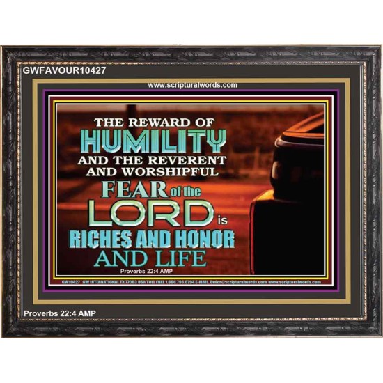 HUMILITY AND RIGHTEOUSNESS IN GOD BRINGS RICHES AND HONOR AND LIFE  Unique Power Bible Wooden Frame  GWFAVOUR10427  