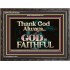 THANK GOD ALWAYS GOD IS FAITHFUL  Scriptures Wall Art  GWFAVOUR10435  "45X33"